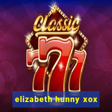 elizabeth hunny xox